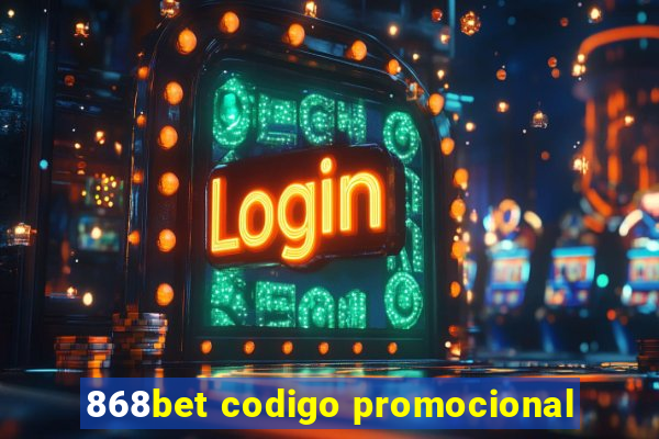 868bet codigo promocional